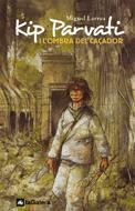 KIP PARVATI I L'OMBRA DEL CAÇADOR | 9788424623494 | LARREA, MIGUEL | Llibreria Drac - Llibreria d'Olot | Comprar llibres en català i castellà online