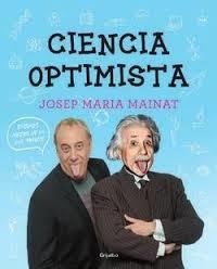 CIENCIA OPTIMISTA (CAST) | 9788425353048 | MAINAT, JOSEP MARIA | Llibreria Drac - Librería de Olot | Comprar libros en catalán y castellano online