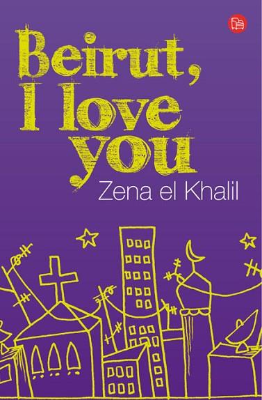 BEIRUT I LOVE YOU | 9788466323246 | EL KHALIL, ZENA | Llibreria Drac - Librería de Olot | Comprar libros en catalán y castellano online