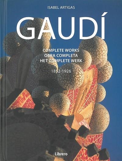 GAUDI (OBRA COMPLETA 1852-1926) | 9789089989673 | ARTIGAS, ISABEL | Llibreria Drac - Llibreria d'Olot | Comprar llibres en català i castellà online