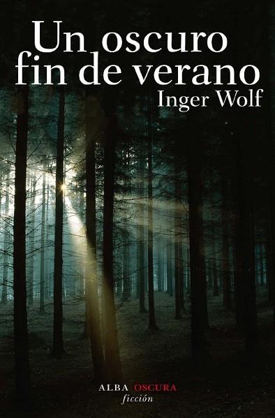 OSCURO FIN DE VERANO, UN | 9788484284734 | WOLF, INGER | Llibreria Drac - Llibreria d'Olot | Comprar llibres en català i castellà online