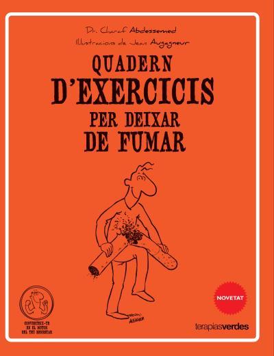 QUADERN D'EXERCICIS PER DEIXAR DE FUMAR | 9788415612537 | ABDESSEMED, CHARAF | Llibreria Drac - Librería de Olot | Comprar libros en catalán y castellano online