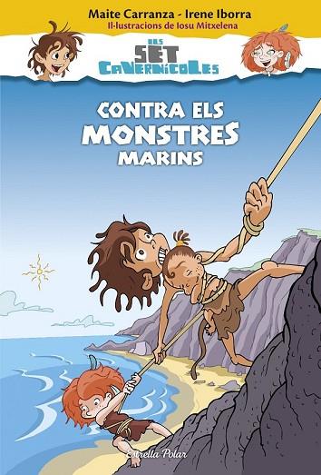 CONTRA ELS MONSTRES MARINS (ELS SET CAVERNICOLES, 4) | 9788416520183 | CARRANZA, MAITE; IBORRA, IRENE | Llibreria Drac - Llibreria d'Olot | Comprar llibres en català i castellà online