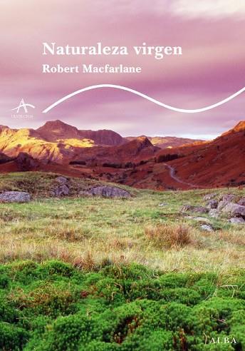 NATURALEZA VIRGEN | 9788484283812 | MACFARLANE, ROBERT | Llibreria Drac - Librería de Olot | Comprar libros en catalán y castellano online