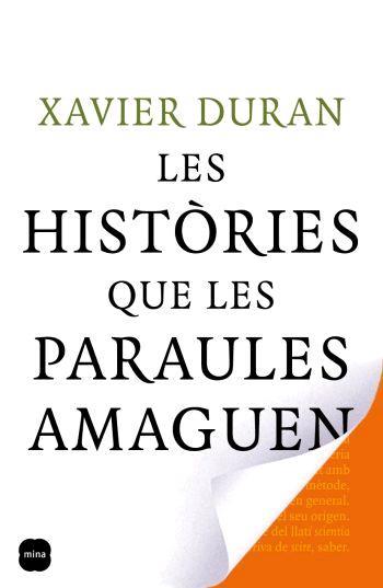 HISTÒRIES QUE LES PARAULES AMAGUEN, LES | 9788496499720 | DURAN, XAVIER | Llibreria Drac - Librería de Olot | Comprar libros en catalán y castellano online