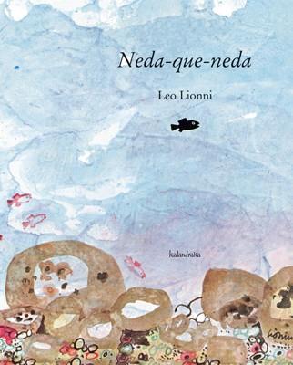 NEDA QUE NEDA (ALBUM IL.TD) | 9788484646297 | LIONNI, LEO | Llibreria Drac - Librería de Olot | Comprar libros en catalán y castellano online