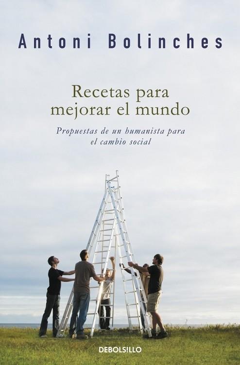 RECETAS PARA MEJORAR EL MUNDO | 9788484506294 | BOLINCHES, ANTONI | Llibreria Drac - Llibreria d'Olot | Comprar llibres en català i castellà online