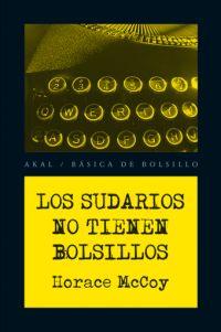 SUDARIOS NO TIENEN BOLSILLOS, LOS | 9788446028420 | MCCOY, HORACE | Llibreria Drac - Llibreria d'Olot | Comprar llibres en català i castellà online