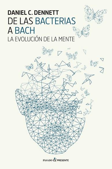 DE LAS BACTERIAS A BACH | 9788494733321 | DENNETT, DANIEL C. | Llibreria Drac - Librería de Olot | Comprar libros en catalán y castellano online