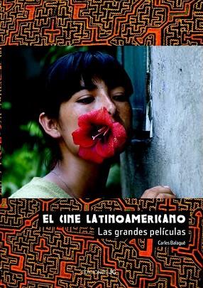 CINE LATINOAMERICANO, EL. LAS GRANDES PELICULAS | 9788489564718 | BALAGUE, CARLES | Llibreria Drac - Librería de Olot | Comprar libros en catalán y castellano online