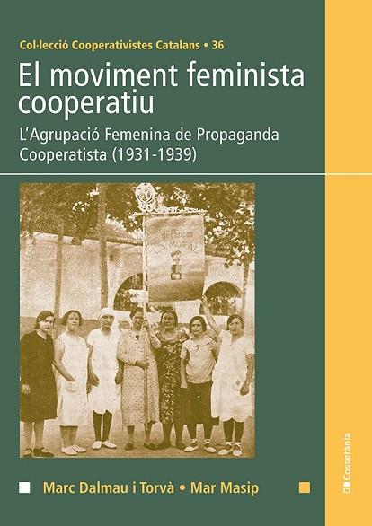 MOVIMENT FEMINISTA COOPERATIU, EL  | 9788413561950 | MASIP, MAR; DALMAU, MARC | Llibreria Drac - Llibreria d'Olot | Comprar llibres en català i castellà online