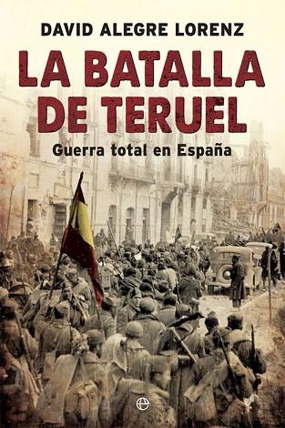 BATALLA DE TERUEL, LA | 9788491642558 | ALEGRE, DAVID | Llibreria Drac - Librería de Olot | Comprar libros en catalán y castellano online