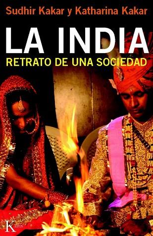 INDIA, LA. RETRATO DE UNA SOCIEDAD | 9788499881935 | KAKAR, SUDHIR; KAKAR, KATHARINA | Llibreria Drac - Llibreria d'Olot | Comprar llibres en català i castellà online