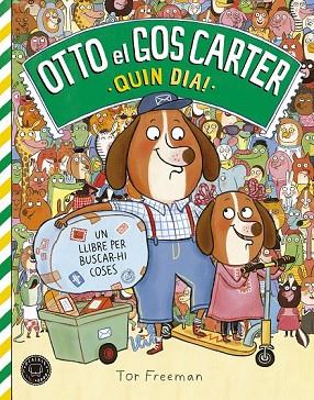 OTTO EL GOS CARTER. QUIN DIA! | 9788416290840 | FREEMAN, TOR | Llibreria Drac - Llibreria d'Olot | Comprar llibres en català i castellà online