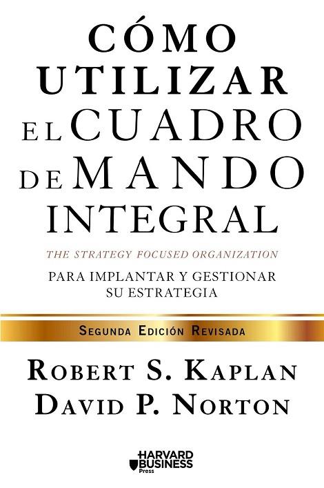 CÓMO UTILIZAR EL CUADRO DE MANDO INTEGRAL | 9788498754278 | KAPLAN, ROBERT S. ; NORTON, DAVID P. | Llibreria Drac - Librería de Olot | Comprar libros en catalán y castellano online