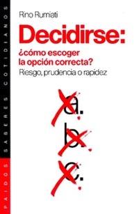 DECIDIRSE : COMO ESCOGER LA OPCION CORRECTA? | 9788449311307 | RUMIATI, RINO | Llibreria Drac - Librería de Olot | Comprar libros en catalán y castellano online