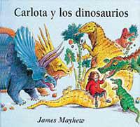 CARLOTA Y LOS DINOSAURIOS | 9788488061935 | MAYHEW, JAMES | Llibreria Drac - Librería de Olot | Comprar libros en catalán y castellano online