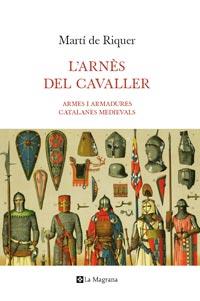 ARNES DEL CAVALLER, L' | 9788482641843 | RIQUER, MARTI DE | Llibreria Drac - Librería de Olot | Comprar libros en catalán y castellano online