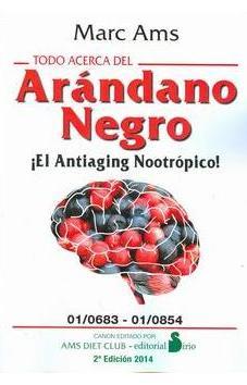 TODO ACERCA DEL ARANDANO NEGRO. EL ANTIAGING NOOTROPICO! | 9788478089857 | AMS, MARC | Llibreria Drac - Librería de Olot | Comprar libros en catalán y castellano online