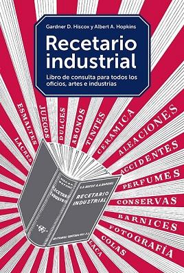 RECETARIO INDUSTRIAL | 9788425229374 | HISCOX, GARDNER D. ; HOPKINS, ALBERT A. | Llibreria Drac - Llibreria d'Olot | Comprar llibres en català i castellà online