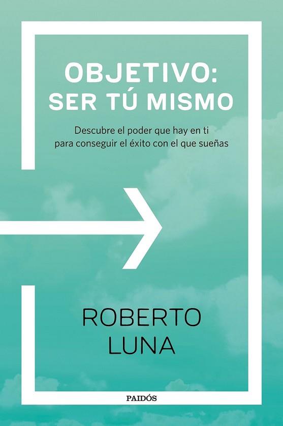 OBJETIVO: SER TÚ MISMO | 9788449333248 | LUNA AROCAS, ROBERTO | Llibreria Drac - Llibreria d'Olot | Comprar llibres en català i castellà online