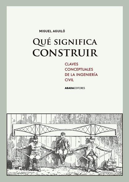 QUÉ SIGNIFICA CONSTRUIR? | 9788415289760 | AGUILÓ, MIGUEL | Llibreria Drac - Llibreria d'Olot | Comprar llibres en català i castellà online