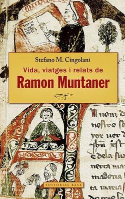 VIDA VIATGES I RELATS DE RAMON MUNTANER | 9788416166671 | CINGOLANI, STEFANO M. | Llibreria Drac - Llibreria d'Olot | Comprar llibres en català i castellà online