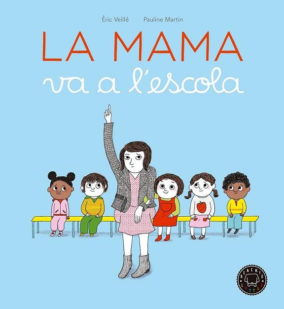 MAMA VA A L'ESCOLA, LA | 9788416290963 | VEILLÉ, ÉRIC | Llibreria Drac - Llibreria d'Olot | Comprar llibres en català i castellà online