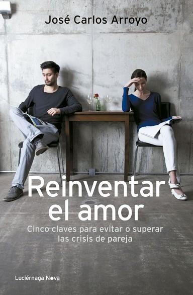 REINVENTAR EL AMOR | 9788492545919 | ARROYO, JOSÉ CARLOS | Llibreria Drac - Llibreria d'Olot | Comprar llibres en català i castellà online