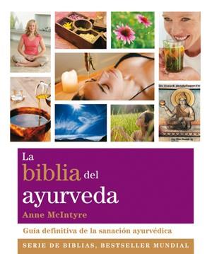 BIBLIA DEL AYURVEDA, LA | 9788484454281 | MCINTYRE, ANNE | Llibreria Drac - Llibreria d'Olot | Comprar llibres en català i castellà online