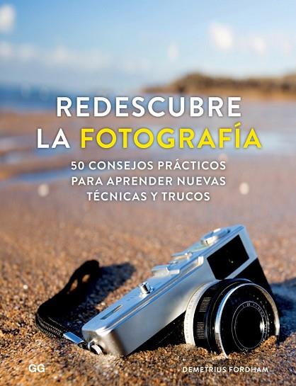 REDESCUBRE LA FOTOGRAFÍA | 9788425230745 | FORDHAM, DEMETRIUS | Llibreria Drac - Llibreria d'Olot | Comprar llibres en català i castellà online