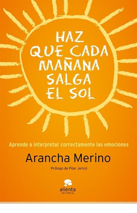 HAZ QUE CADA MAÑANA SALGA EL SOL | 9788415320494 | MERINO, ARANCHA | Llibreria Drac - Llibreria d'Olot | Comprar llibres en català i castellà online