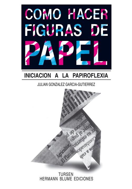 COMO HACER FIGURAS DE PAPEL | 9788487756115 | GONZALEZ GARCIA-GUTIERREZ, JULIAN | Llibreria Drac - Librería de Olot | Comprar libros en catalán y castellano online