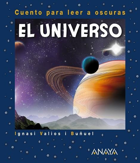 UNIVERSO, EL: CUENTO PARA LEER A OSCURAS | 9788469847718 | VALIOS I BUÑUEL, IGNASI | Llibreria Drac - Llibreria d'Olot | Comprar llibres en català i castellà online