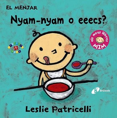 MENJAR, EL. NYAM-NYAM O EEECS? | 9788499067391 | PATRICELLI, LESLIE | Llibreria Drac - Llibreria d'Olot | Comprar llibres en català i castellà online