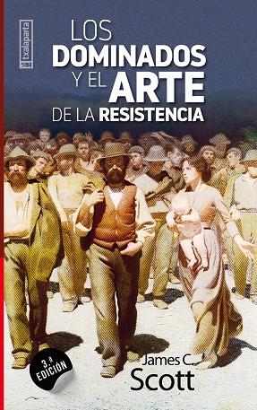 DOMINADOS Y EL ARTE DE LA RESISTENCIA, LOS | 9788481362824 | SCOTT, JAMES C. | Llibreria Drac - Llibreria d'Olot | Comprar llibres en català i castellà online