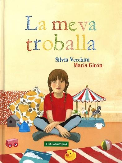 MEVA TROBALLA, LA | 9788416578115 | VECCHINI, SILVIA; GIRON, MARIA | Llibreria Drac - Librería de Olot | Comprar libros en catalán y castellano online