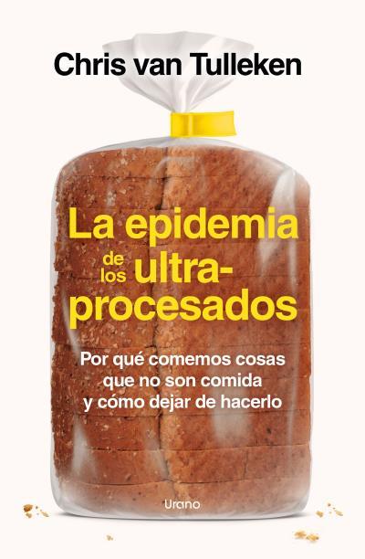 EPIDEMIA DE LOS ULTRAPROCESADOS, LA | 9788418714535 | VAN TULLEKEN, CHRIS | Llibreria Drac - Llibreria d'Olot | Comprar llibres en català i castellà online