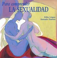 PARA COMPRENDER LA SEXUALIDAD | 9788471516305 | LOPEZ, FELIX | Llibreria Drac - Librería de Olot | Comprar libros en catalán y castellano online