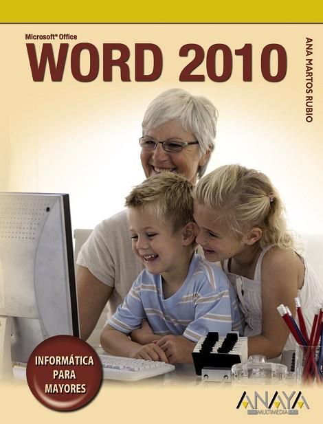 WORD 2010 (INFORMATICA PARA MAYORES) | 9788441527867 | MARTOS, ANA | Llibreria Drac - Librería de Olot | Comprar libros en catalán y castellano online