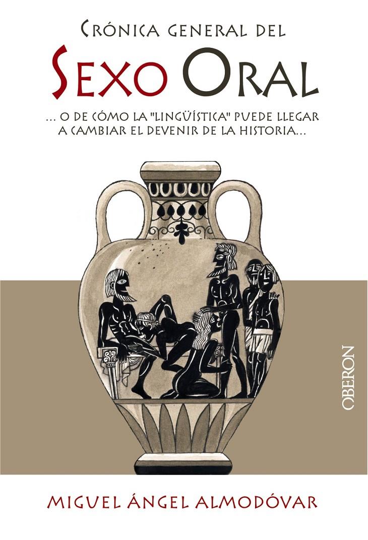 CRONICA GENERAL DEL SEXO ORAL | 9788441534117 | ALMODOVAR, MIGUEL ANGEL | Llibreria Drac - Llibreria d'Olot | Comprar llibres en català i castellà online