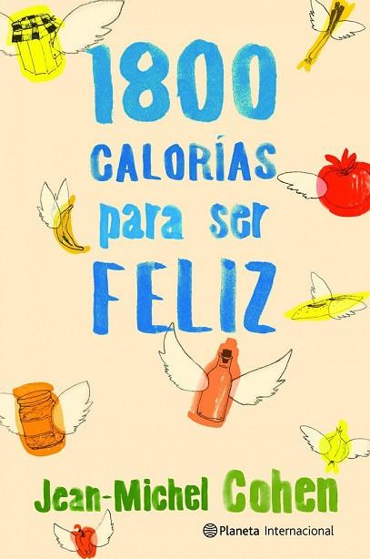 1800 CALORIAS PARA SER FELIZ | 9788408106715 | COHEN, JEAN-MICHEL | Llibreria Drac - Librería de Olot | Comprar libros en catalán y castellano online