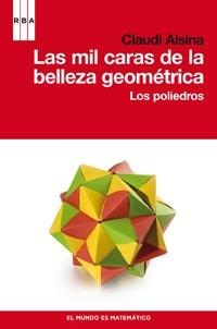 MIL CARAS DE LA BELLEZA GEOMETRICA, LAS | 9788490060223 | ALSINA, CLAUDI | Llibreria Drac - Librería de Olot | Comprar libros en catalán y castellano online