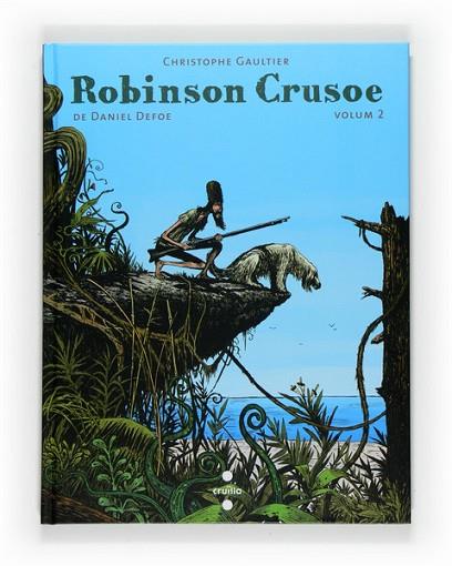 ROBINSON CRUSOE VOL 2 | 9788466123044 | GAULTIER, CHRISTOPHE | Llibreria Drac - Llibreria d'Olot | Comprar llibres en català i castellà online