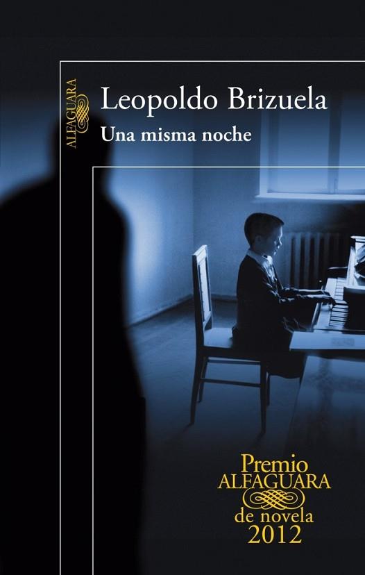 MISMA NOCHE, UNA  (PREMIO ALFAGUARA 2012) | 9788420402406 | BRIZUELA, LEOPOLDO | Llibreria Drac - Llibreria d'Olot | Comprar llibres en català i castellà online