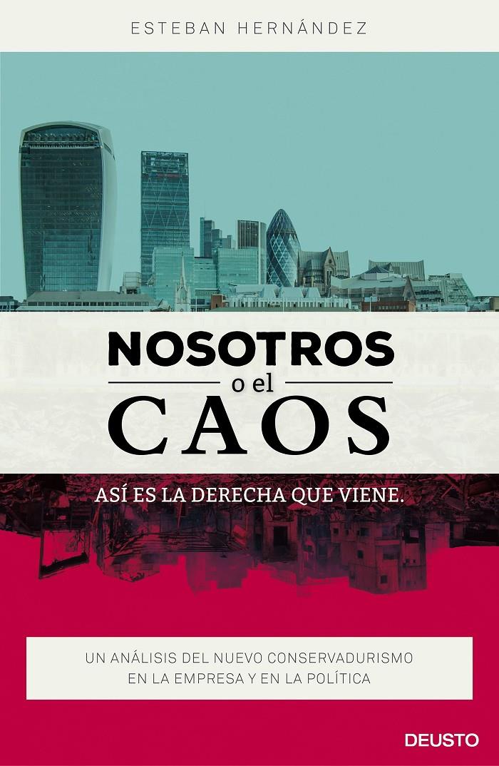 NOSOTROS O EL CAOS ASÍ ES LA DERECHA QUE VIENE | 9788423421053 | HERNÁNDEZ, ESTEBAN | Llibreria Drac - Llibreria d'Olot | Comprar llibres en català i castellà online