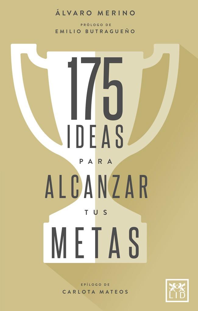 175 IDEAS PARA ALCANZAR TUS METAS | 9788416894482 | MERINO JIMÉNEZ, ÁLVARO | Llibreria Drac - Librería de Olot | Comprar libros en catalán y castellano online