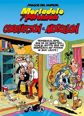 MORTADELO Y FILEMÓN. CORRUPCIÓN A MOGOLLÓN (MAGOS DEL HUMOR 59) | 9788402429575 | IBÁÑEZ, FRANCISCO | Llibreria Drac - Llibreria d'Olot | Comprar llibres en català i castellà online