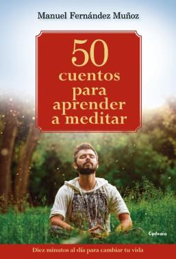 50 CUENTOS PARA APRENDER A MEDITAR | 9788494586132 | FERNÁNDEZ, MANUEL | Llibreria Drac - Llibreria d'Olot | Comprar llibres en català i castellà online