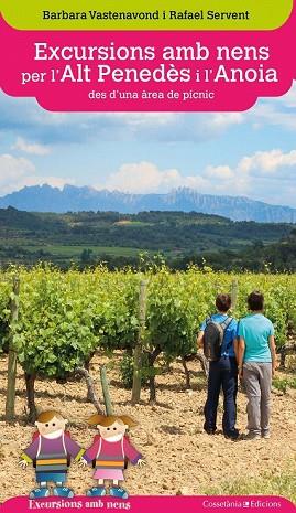 EXCURSIONS AMB NENS PER L'ALT PENEDÈS I ANOIA DES D'UNA ÀREA DE PÍCNIC | 9788490347454 | VASTENAVOND, BARBARA; SERVENT, RAFAEL | Llibreria Drac - Librería de Olot | Comprar libros en catalán y castellano online